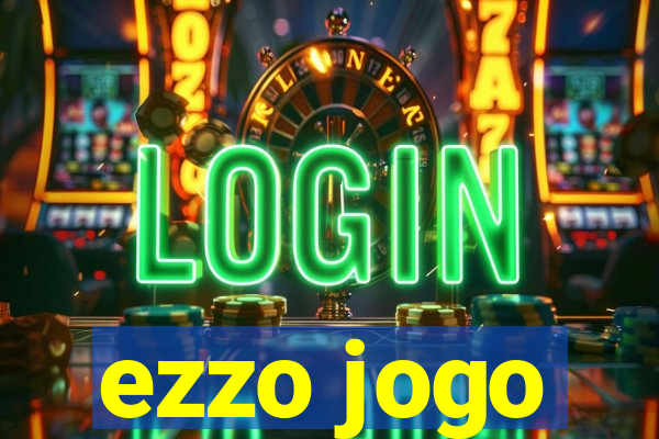 ezzo jogo